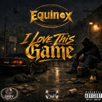 Equinox - I Love This Game (Explicit)