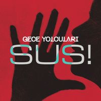 Gece Yolcuları - SUS!