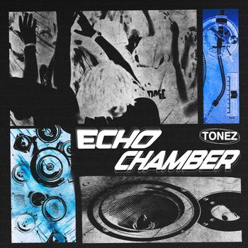 Tonez - Echo Chamber