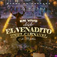 Banda La Costeña - Desde El Venadito en el Carnaval de Mazatlán (En vivo)