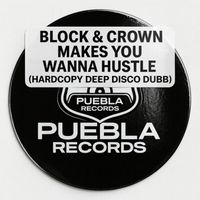 Block & Crown - Makes You Wanna Hustle