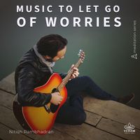 Nitish Rambhadran, Vedam - Music to Let Go of Worries