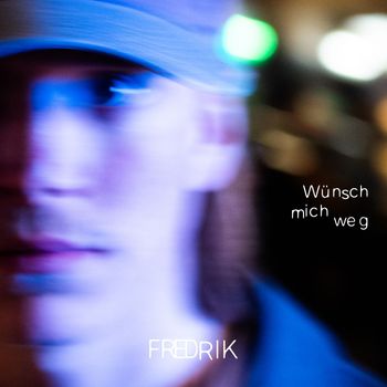 FREDRIK - Wünsch mich weg