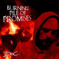 DOC - Burning Pile of Promises (Explicit)