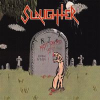 Slaughter - Not Dead Yet (2020 Remastered)