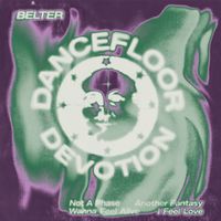 BELTER - Dancefloor Devotion