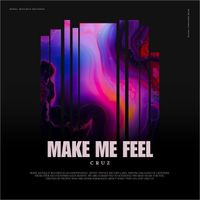 CruZ - Make Me Feel