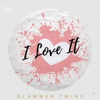 Glammer Twins - I Love It