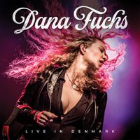 Dana Fuchs - Live in Denmark (Explicit)