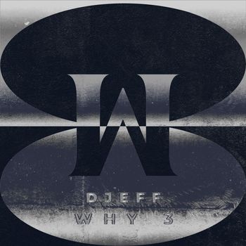 DJEFF - WHY 3