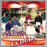 Los Alpha de Gabriel Galindez - La Duda