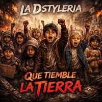 La Dstylería - Que Tiemble la Tierra