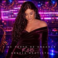 Angela Bautista - Y me trato de engañar (R&B)