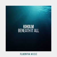 Kiholm - Beneath It All