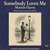 Marion Harris - Somebody Loves Me (Remastered 2026 in Super Stereo)