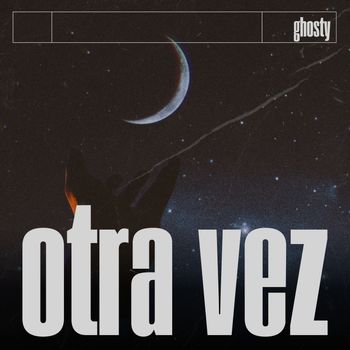 GHOSTY - OTRA VEZ (Explicit)