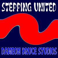 Dameon Bruce Studios - Stepping United (Freedom Mix)