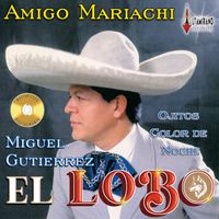 Miguel Gutierrez "El Lobo" - Amigo Mariachi