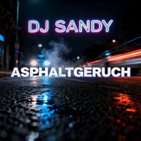 Dj Sandy - Asphaltgeruch