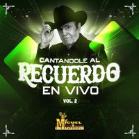 Miguel Y Miguel - Cantandole Al Recuerdo, Vol. 2 (En Vivo)