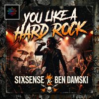 Sixsense, Ben Damski - You Like A Hard Rock
