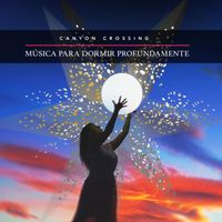 Canyon Crossing - Música para Dormir Profundamente