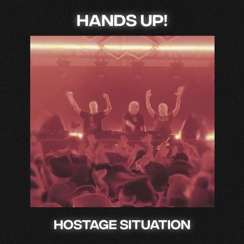 Hostage Situation - Hands Up