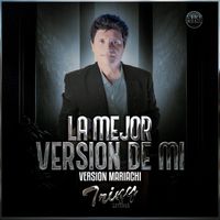Triny La Leyenda - LA MEJOR VERSIÓN DE MI (Version Mariachi)