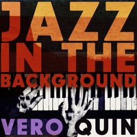 Vero Quin - Jazz in the Background