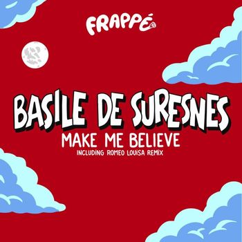 Basile de Suresnes - Make me believe