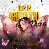Sophia loren - This Is Carnival Bitches