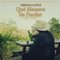 Miriam Lopez & Edward “E-Dub” Rios - Qué Manera De Perder