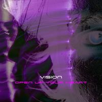 Vision - Open Up Your Heart