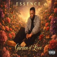 Essence - Garden of Love (Explicit)