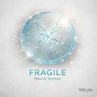 Neural Syntax - Fragile