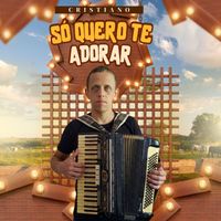 Cristiano - SÓ QUERO TE ADORAR