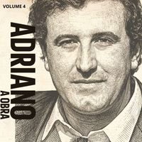 Adriano Correia de Oliveira - Adriano: A Obra, Vol. 4