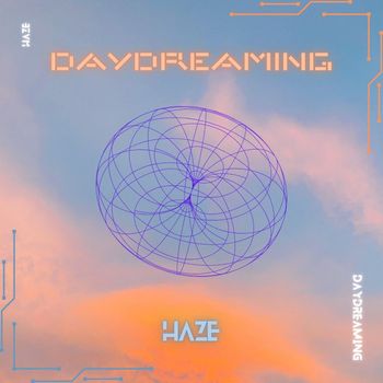 Haze - Daydreaming (Explicit)