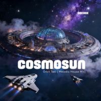 COSMOSUN - Orbit Taxi (Melodic House Mix)