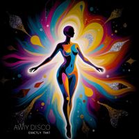 Awiy Disco - Exactly That