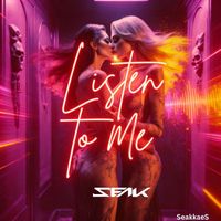 DJ Seak - Listen to Me