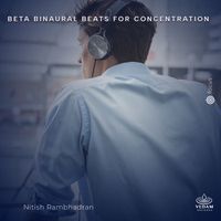 Nitish Rambhadran, Vedam - Beta Binaural Beats for Concentration