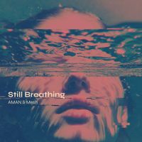 AMAN (feat. Mesh) - Still Breathing