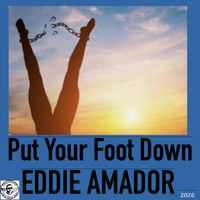 Eddie Amador - PUT YOUR FOOT DOWN (Eddie Amador's Club)