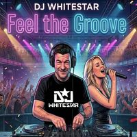 DJ Whitestar - Feel the Groove