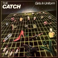 The Catch - Girls In Uniform