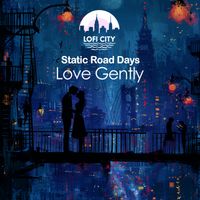 Static Road Days - Love Gently