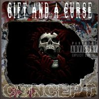 CONCEPT - Gift and a Curse (Explicit)