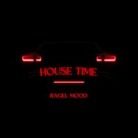 Ragel Mood - House Time