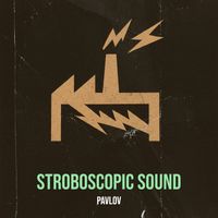 PAVLOV - STROBOSCOPiC Sound